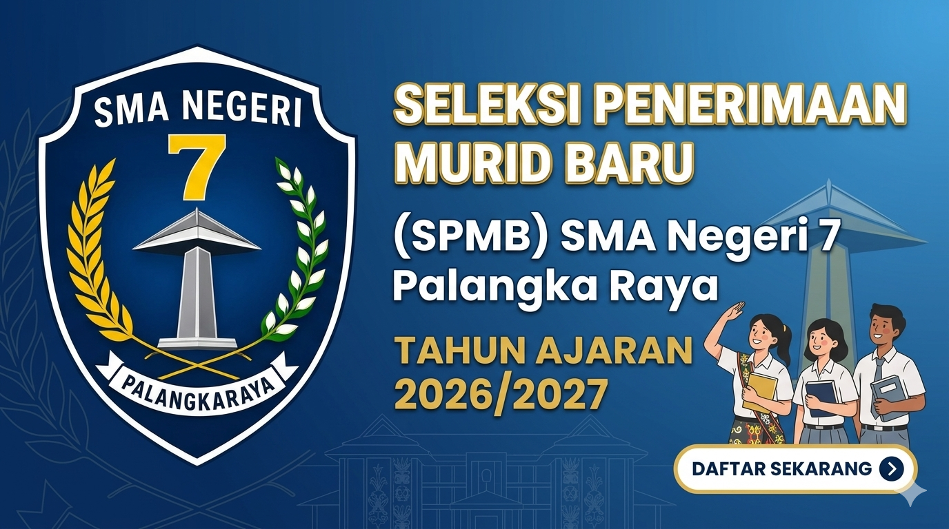 SPMB SMAN 7 Palangka Raya Tahun Ajaran 2026/2027